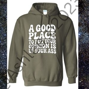 A Good Place To Put Your Opinion Unisex Hoodie Or Sweatshirt